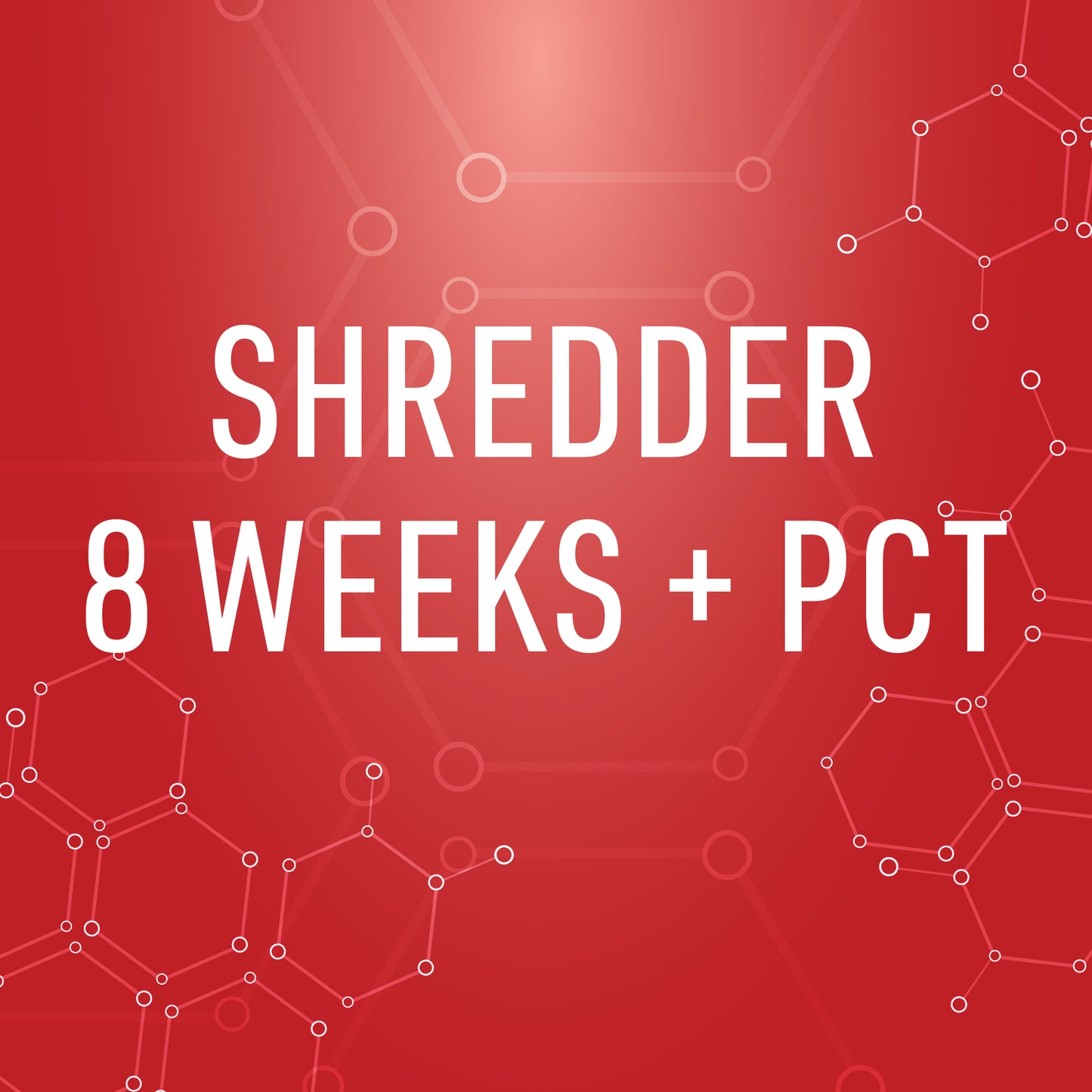 SHREDDER 8 WEEK+PCT