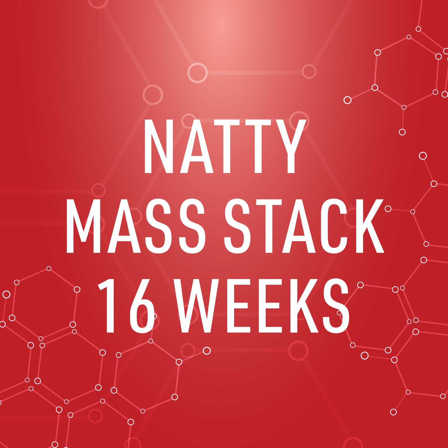 NATTY MASS 16 Week